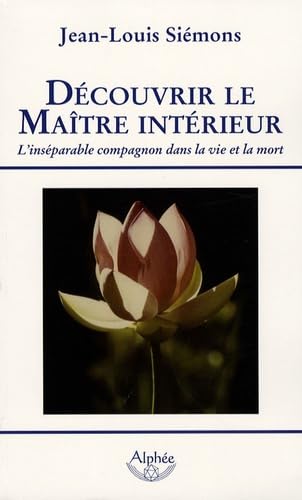 Découvrir le maître intérieur: L'inséparable compagnon dans la vie et la mort Books