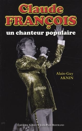Claude François, un chanteur populaire Books