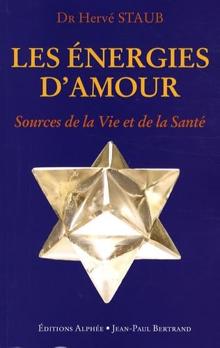 Les Energies d'amour, source de la vie et de la santé: Voie royale de la communication Books