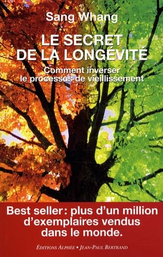 Le secret de la longévité: Comment inverser le processus de vieillissement Books