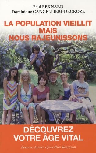 La population vieillit mais nous rajeunissons: Découvrez votre âge vital book