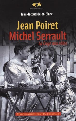 Jean Poiret, Michel Serrault: La Cage aux rôles Books