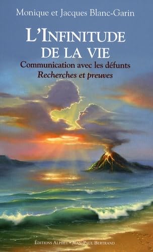 L'infinitude de la vie: Communication avec les défunts, recherches et preuves Books