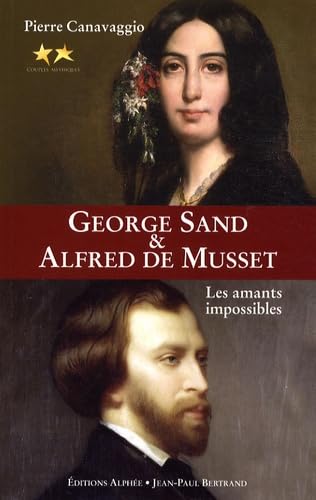 George Sand et Alfred de Musset: Les amants impossibles Books