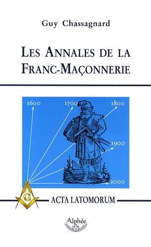 Les Annales de la Franc-Maçonnerie: Ou Acta Latomorum book