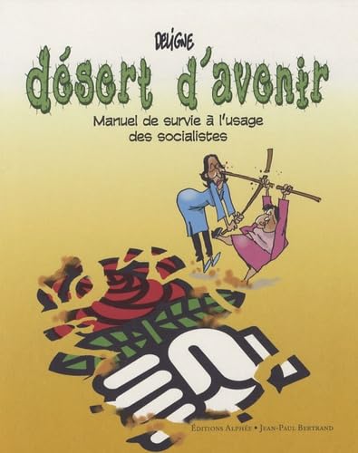 Désert d'avenir: Manuel de survie à l'usage des socialistes book
