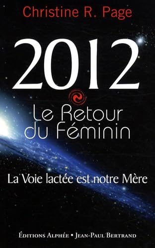 2012 Le Retour du Féminin - La Voie lactée est notre Mère book