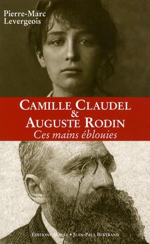 Auguste Rodin et Camille Claudel: Ces mains éblouies book