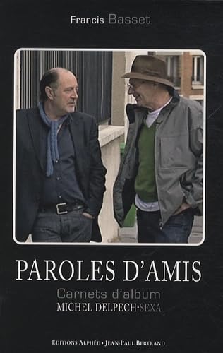 Paroles d'amis: Carnets d'album Sexa-Michel Delpech book