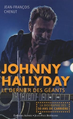 Johnny Hallyday : Le Dernier des Géants book