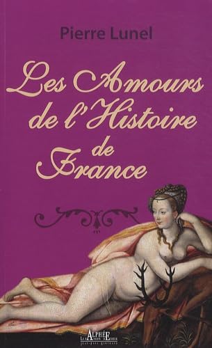 Les amours de l'histoire de France: Les nuits des reines Books