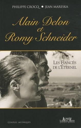 Alain Delon et Romy Schneider: Les fiancés de l'éternel Books
