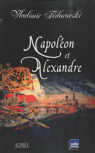 Napoléon et Alexandre: Le rêve au sommet Books