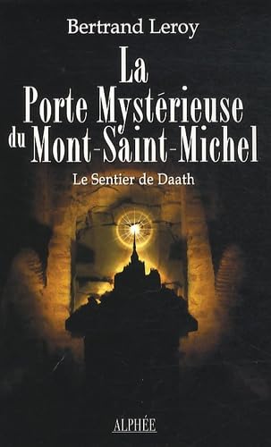 La Porte Mystérieuse du Mont-Saint-Michel: Le Sentier de Daath Books