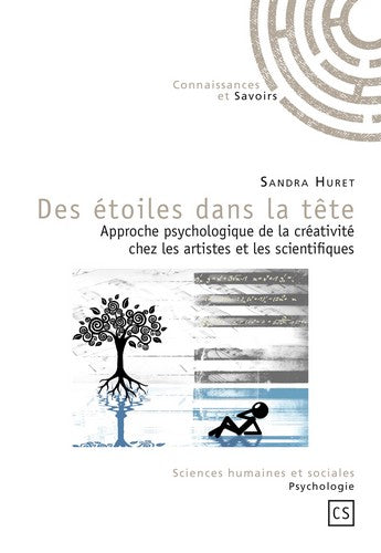 Des étoiles dans la tête : approche psychologique de la créativité chez les artistes et les scientifiques Books