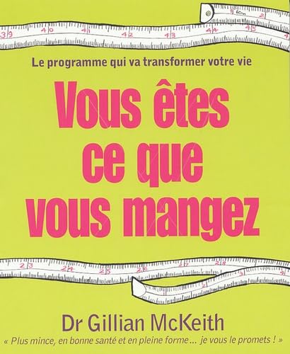 Vous êtes ce que vous mangez: Le programme qui va transformer votre vie Books