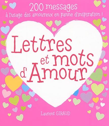 Lettres et mots d'amour: 200 messages à l'usage des amoureux en panne d'inspiration ! Books