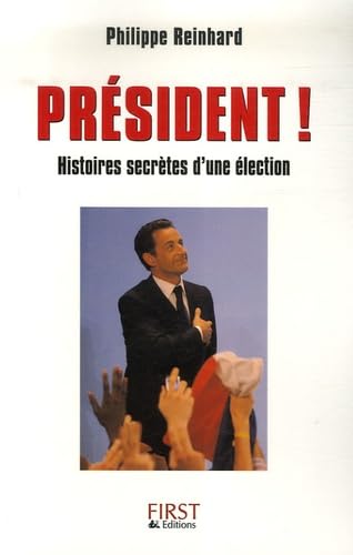 Président !: Histoires secrètes d'une élection book