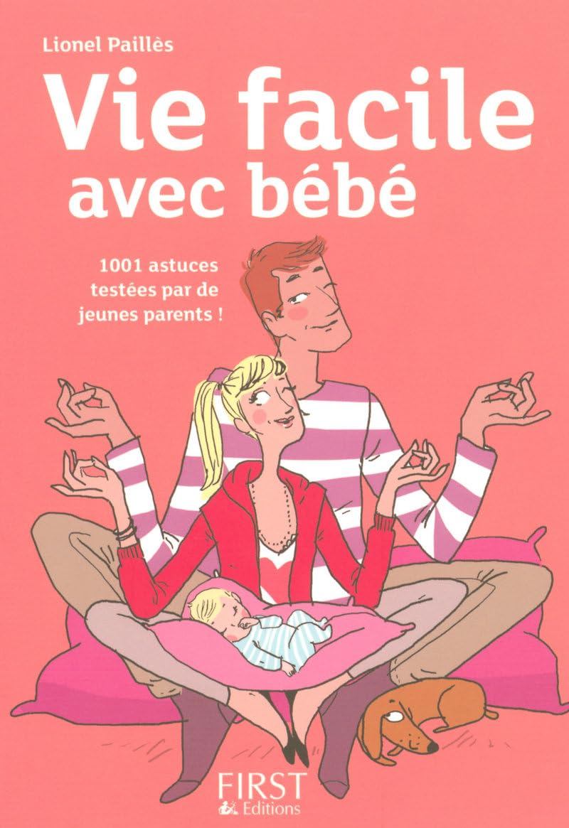 Vie facile avec bébé: 1000 trucs & astuces testés et approuvés Parents & Children
