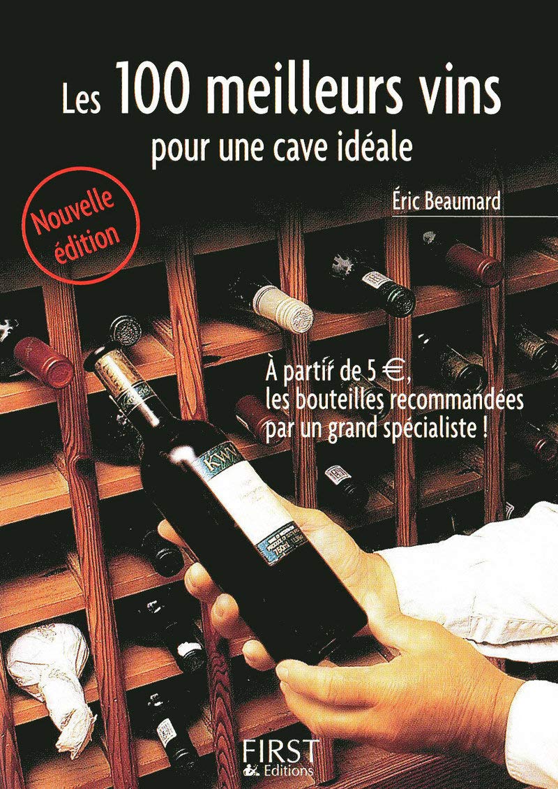 Petit livre de - Les 100 meilleurs vins pour une cave idéale, 2e Leisure, Home & Garden