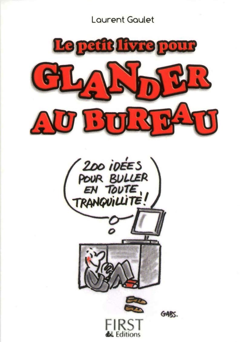 Petit livre de - Glander au bureau : mode d'emploi ! book