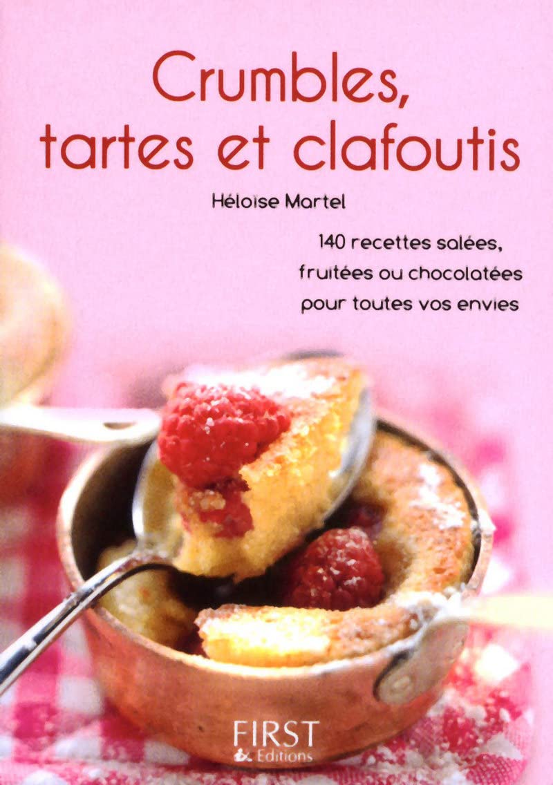 Petit livre de - Crumbles, tartes et clafoutis - 140 recettes salées, fruitées ou chocolatées pour toutes vos envies Leisure, Home & Garden