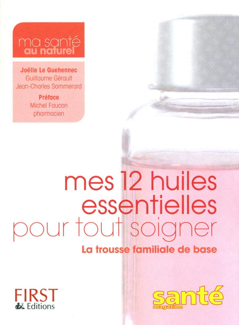 Mes 12 huiles essentielles pour tout soigner Health, Nutrition & Fitness