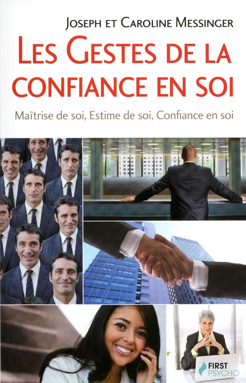 Les gestes de la confiance en soi: Maîtrise de soi, estime de soi, confiance en soi Books