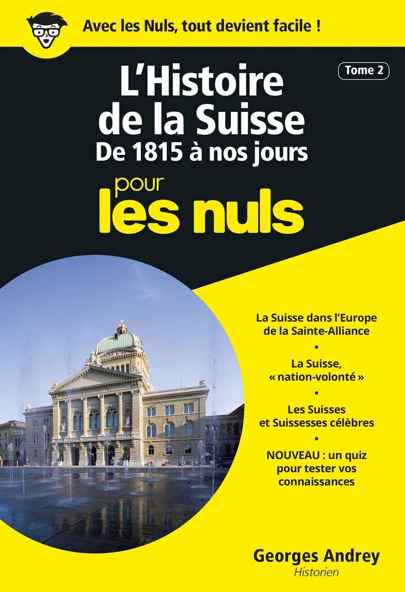 L'histoire de la Suisse - tome 2 - de 1815 à nos jours poche pour les nuls Politics & History
