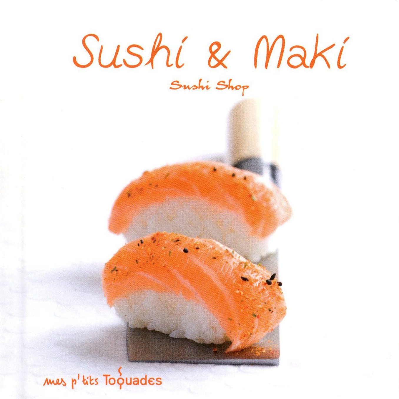 Mes p'tits Toquades - Sushi et maki book