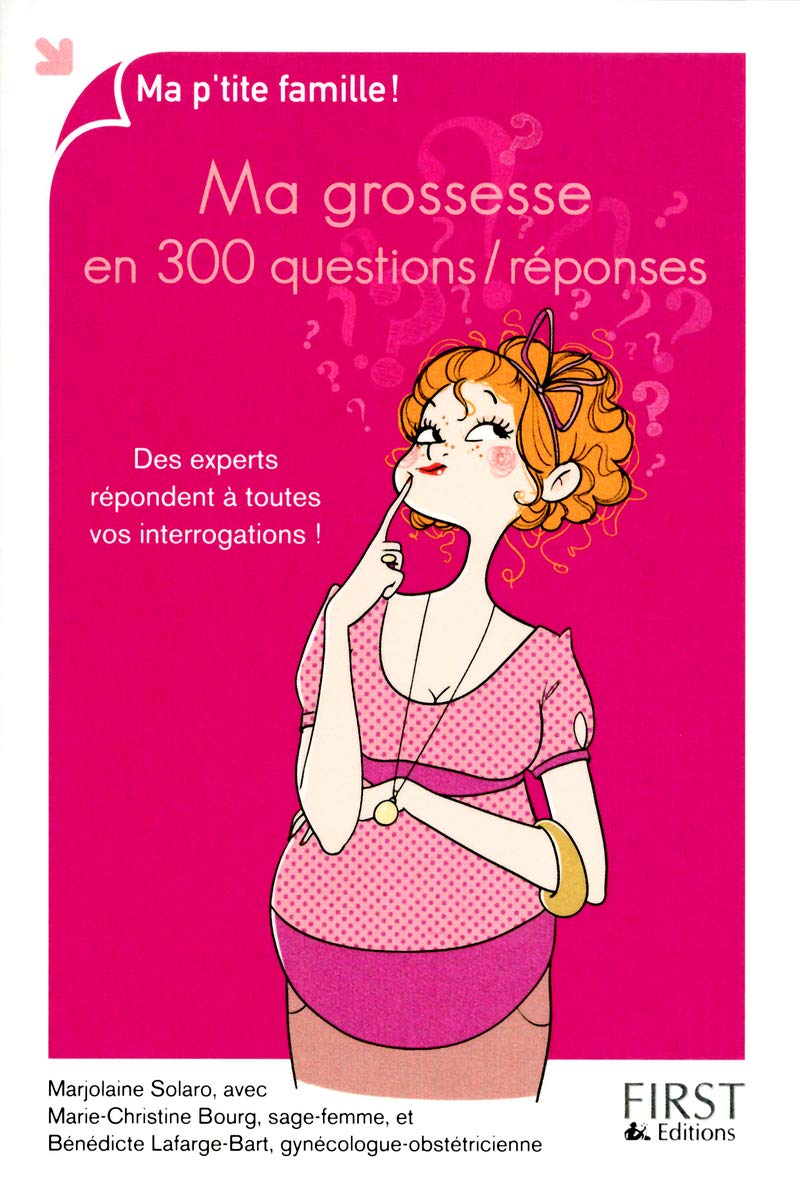 Ma grossesse en 300 questions / réponses: Des experts répondent à toutes vos interrogations ! Parents & Children