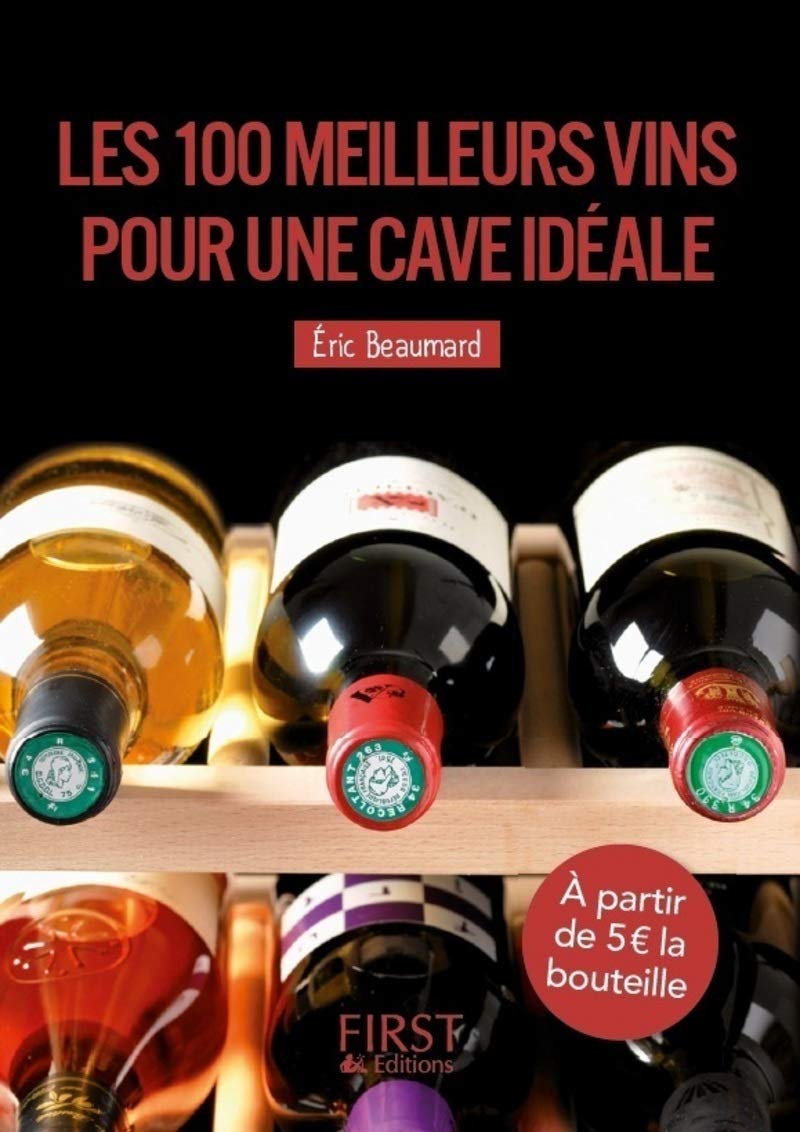 Petit livre de - Les 100 meilleurs vins pour une cave idéale, 3e édition book