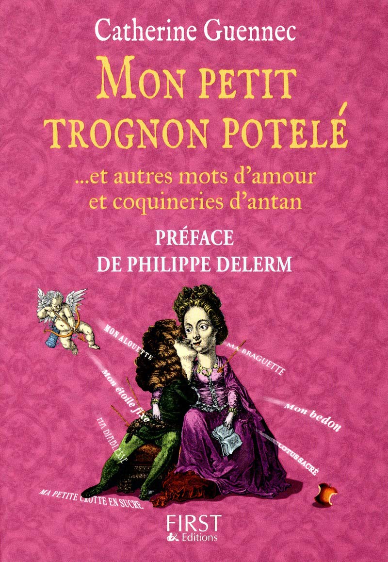 Mon petit trognon potelé: Et autres mots d'amour et coquineries d'antan General education
