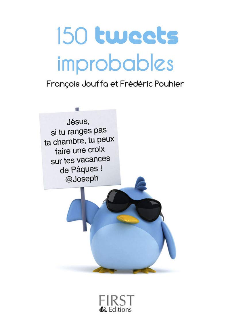 Les petits livres: Le petit livre des 150 tweets improbables Humour & Satire