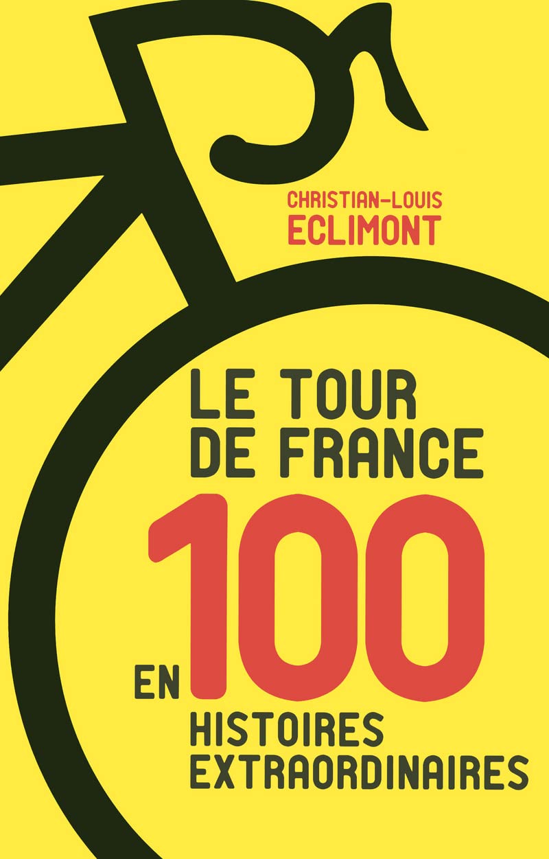 Le Tour de France en 100 Histoires Extraordinaires Essays & Short Stories