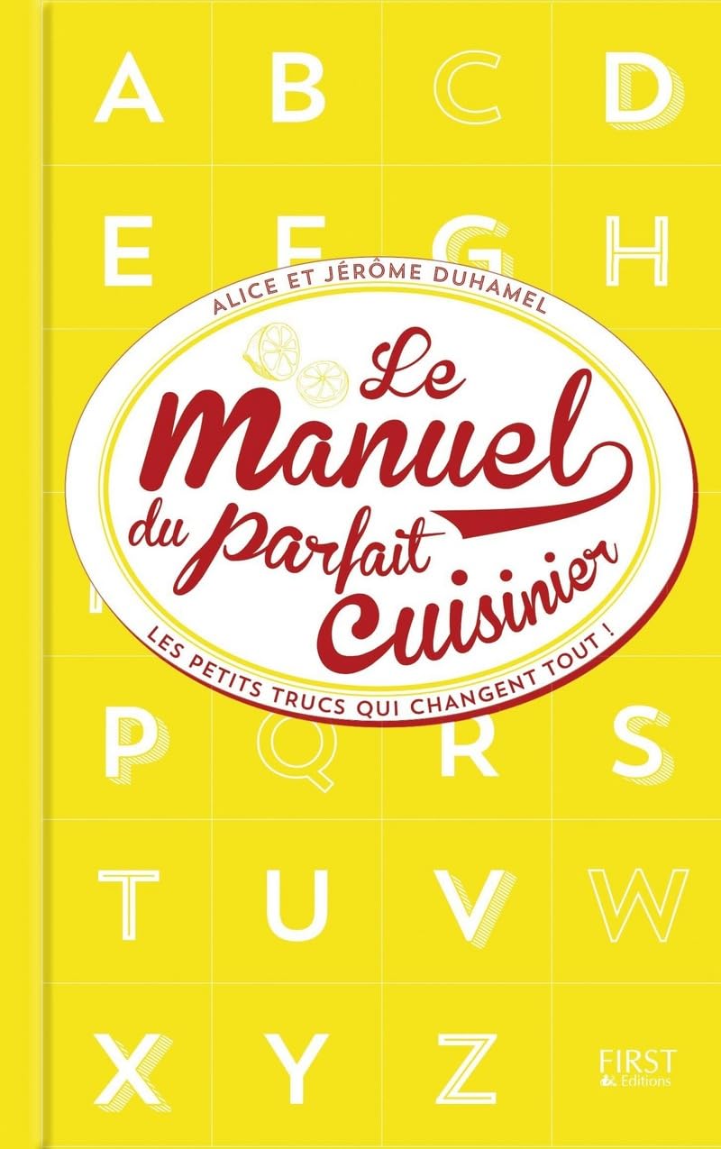 Le manuel du parfait cuisinier: Les petits trucs qui changent tout ! book