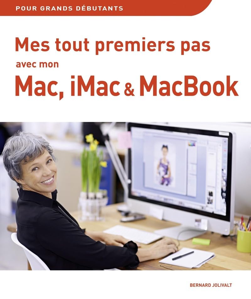 Mes tout premiers pas avec mon Mac, iMac et MacBook book