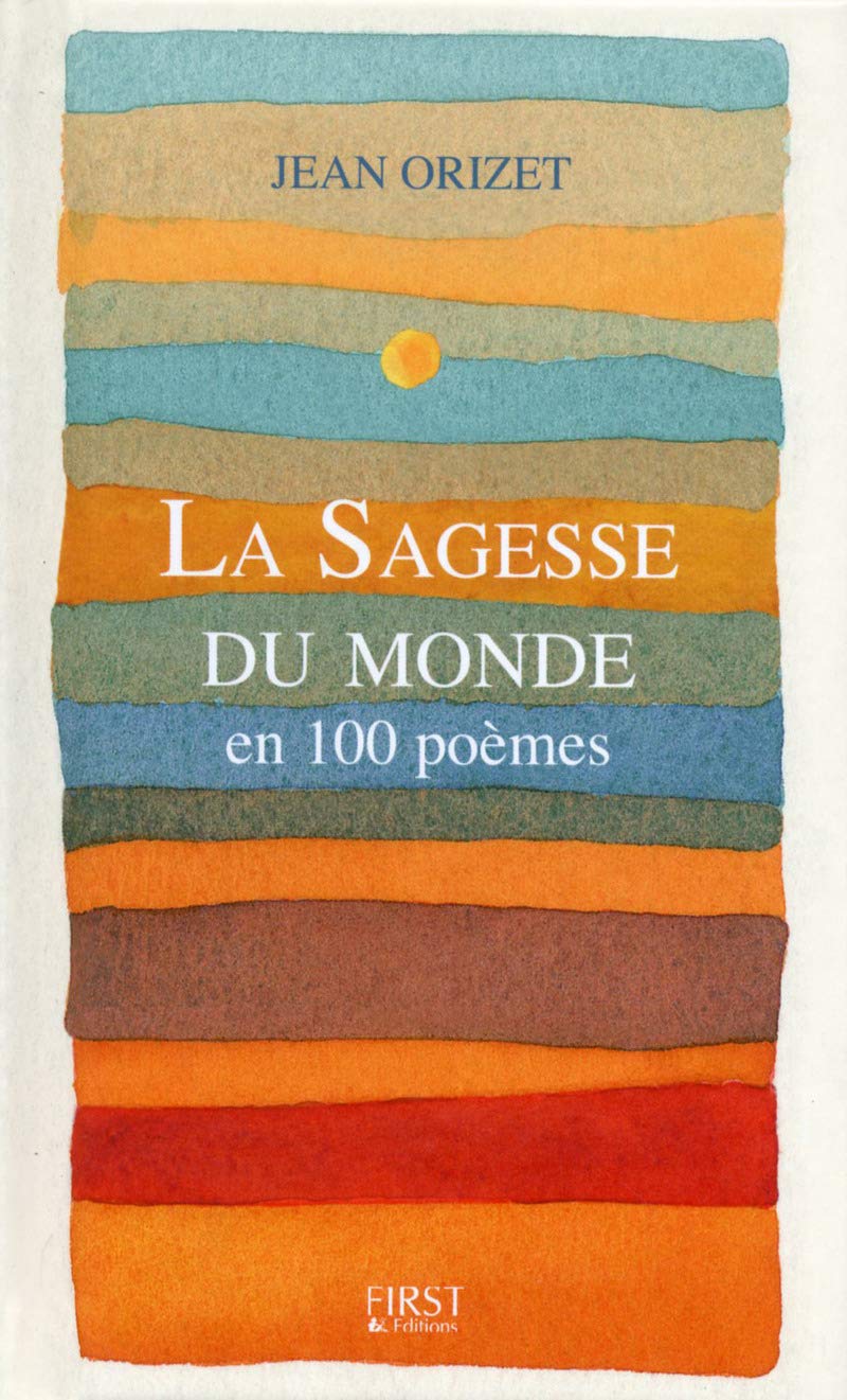 La sagesse du monde en 100 poèmes book