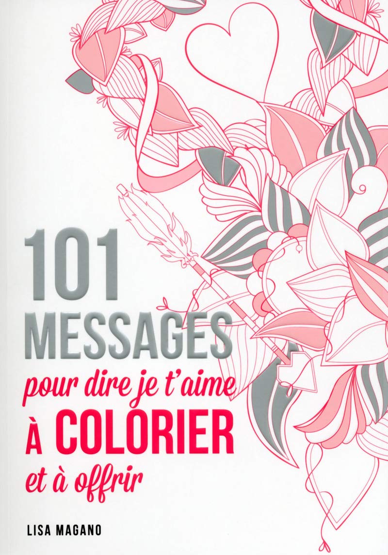 101 messages pour dire "je t'aime" à colorier et à offrir Hobbies & Crafts