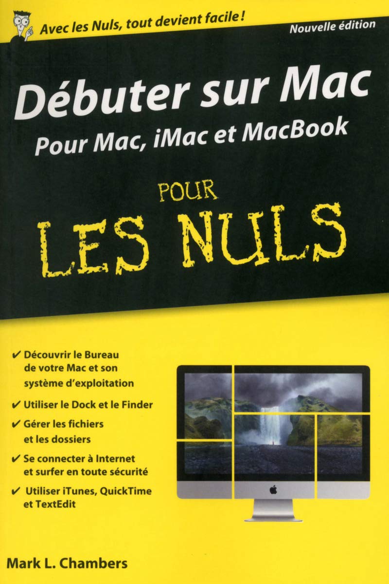 Débuter sur Mac Nouvelle édition Poche Pour les Nuls Computer Science
