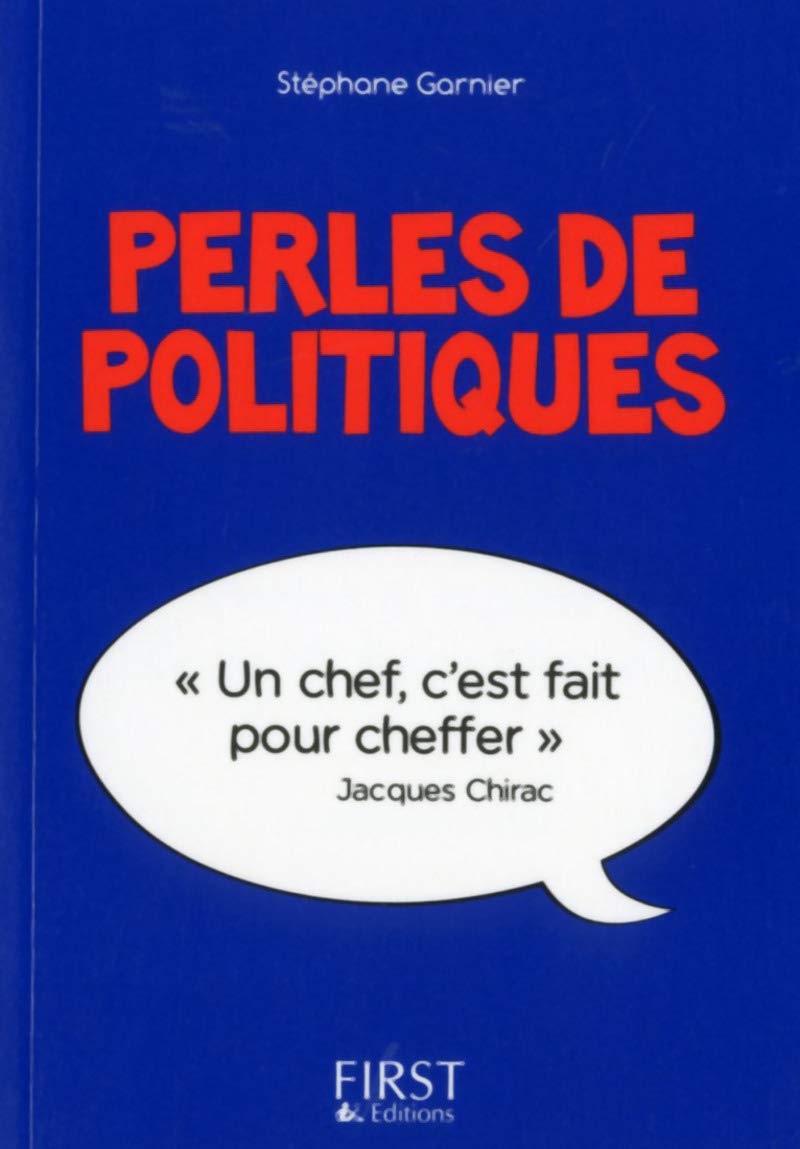 Petit Livre de - Perles de politiques: Perles & lapsus de la Ve République Humour & Satire