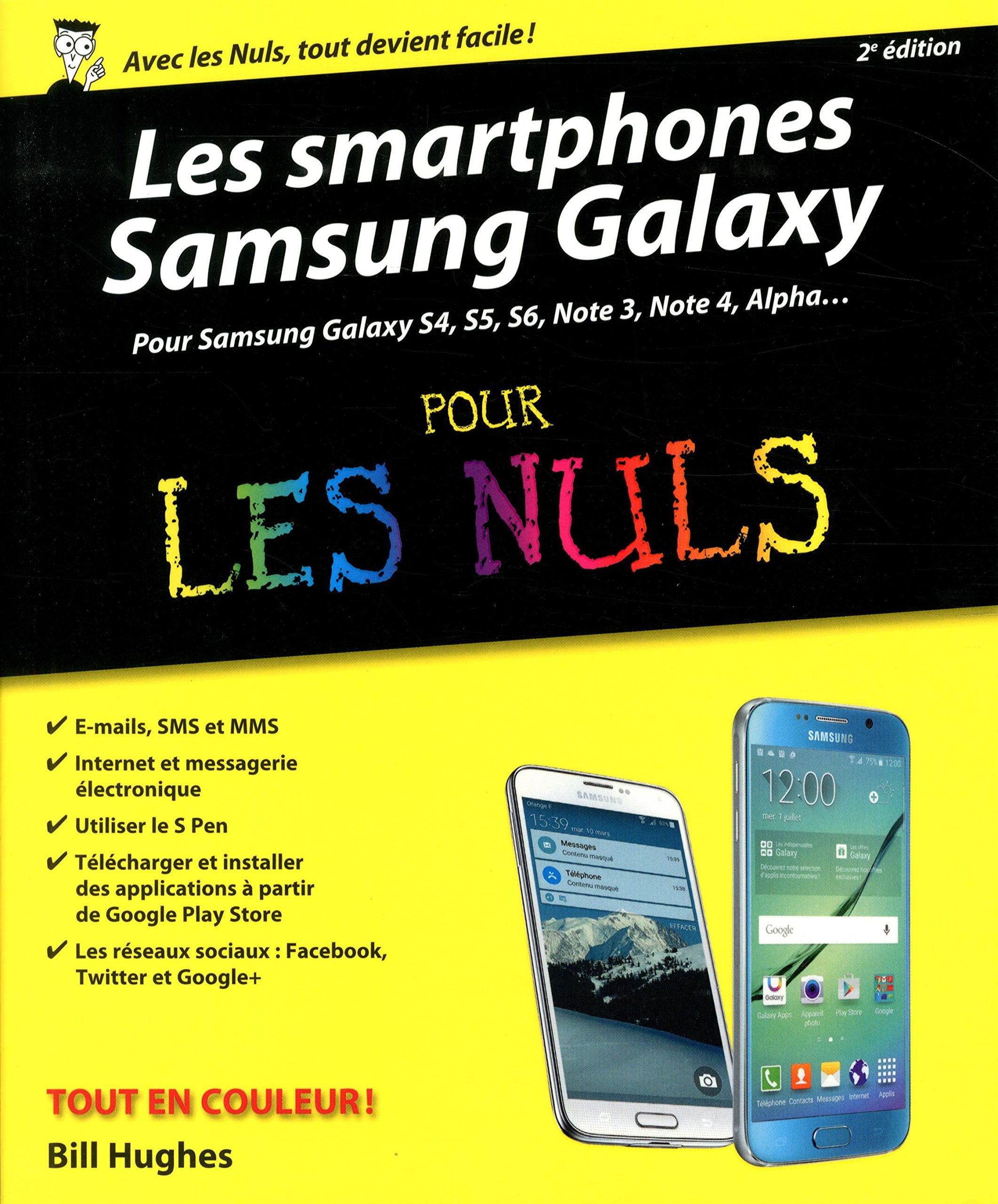 Les smartphones Samsung Galaxy Pour les Nuls 2ed: Pour Samsung Galaxy S4, S5, S6, Note 3, Note 4, Alpha, ... book