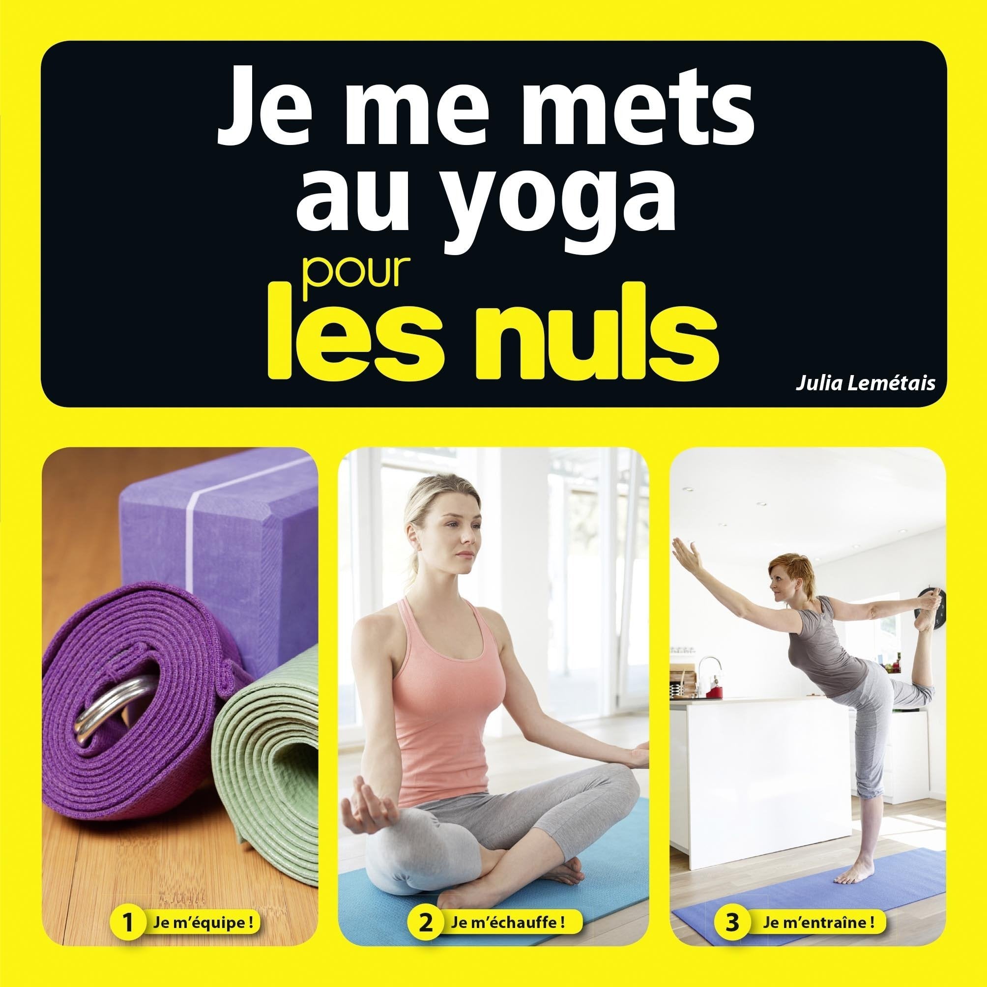 Je me mets au yoga pour les Nuls Health, Nutrition & Fitness
