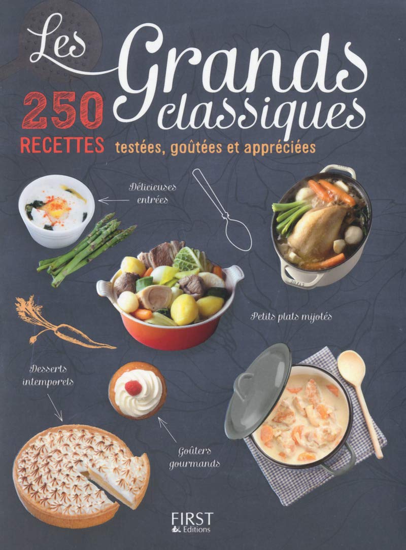 Les Grands Classiques - 250 recettes testées, goûtées et appréciées book