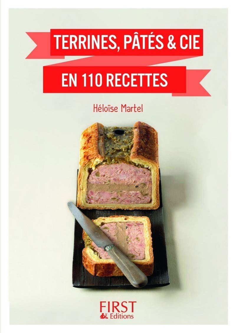 Petit Livre de - Terrines, pâtés & cie en 120 recettes book