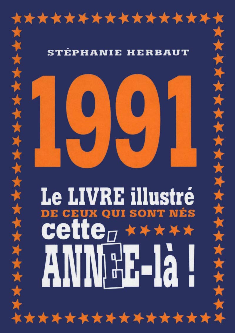 1991 - Le livre illustré de ceux qui sont nés cette année-là! book