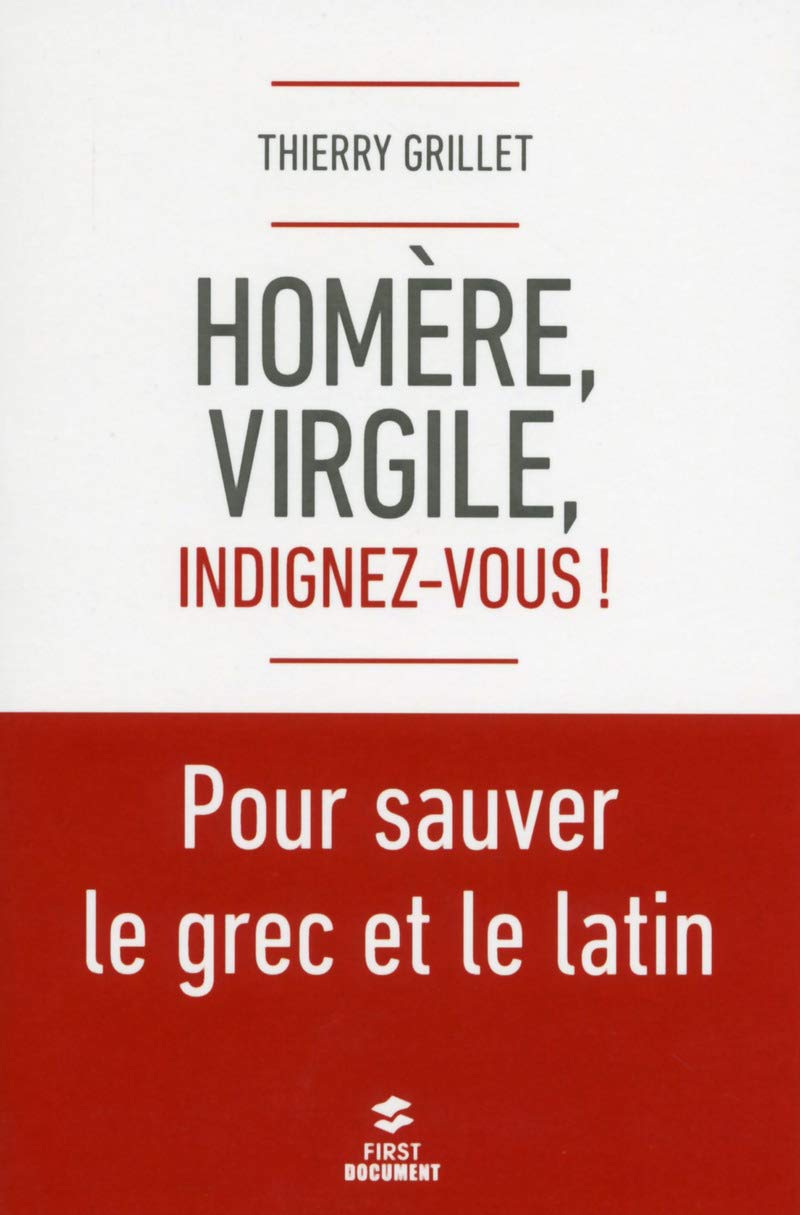 Homère, Virgile, indignez-vous ! Pour sauver le grec et le latin Books