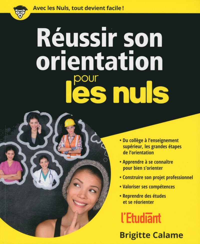 Réussir son orientation Pour les Nuls Business, Finance & Career