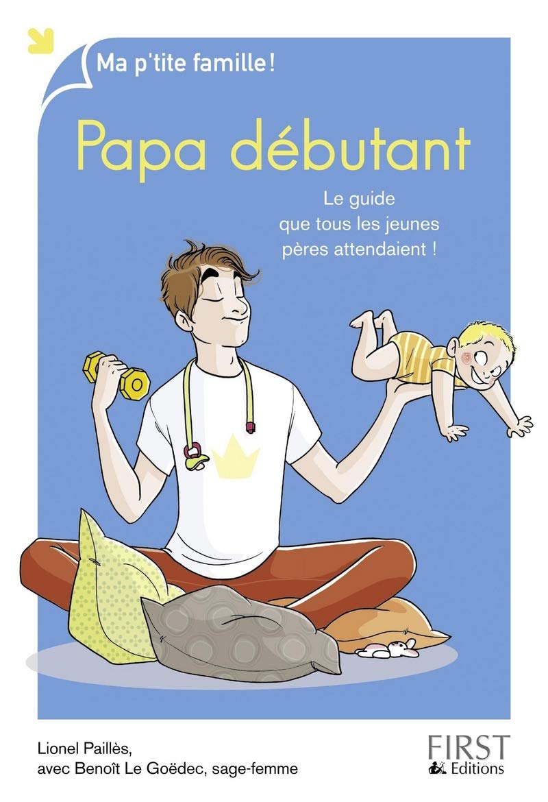 Papa débutant, 8e: Le guide que tous les jeunes pères attendaient ! Parents & Children