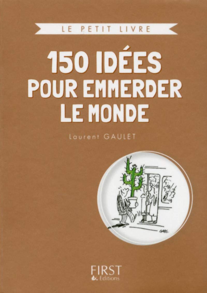 Petit Livre de - 150 idées pour emmerder le monde Collector Humour & Satire